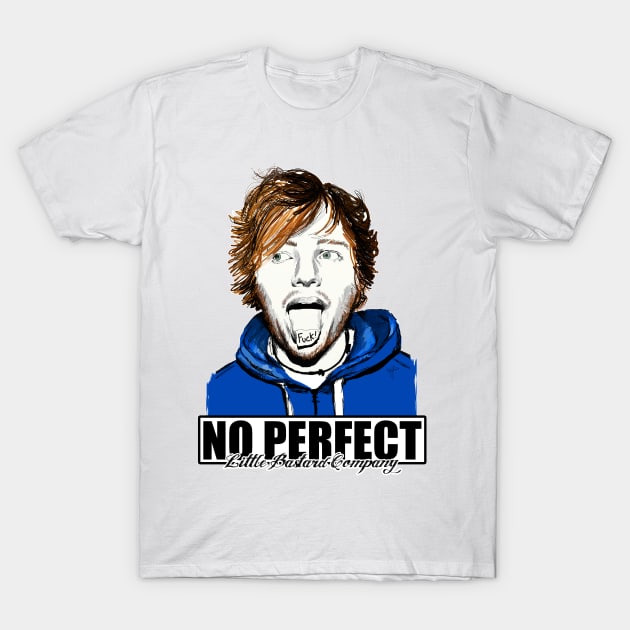 No Perfect T-Shirt by LittleBastard